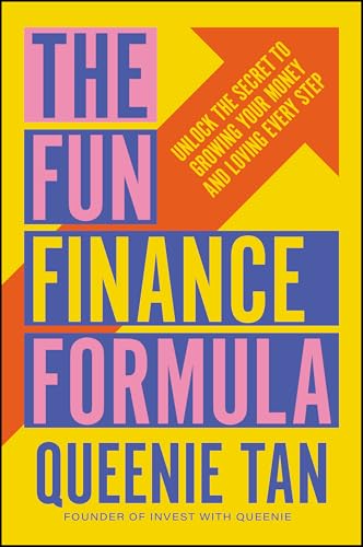 The Fun Finance Formula : Unlock the Secret to Growing Your Money and Loving Every Step