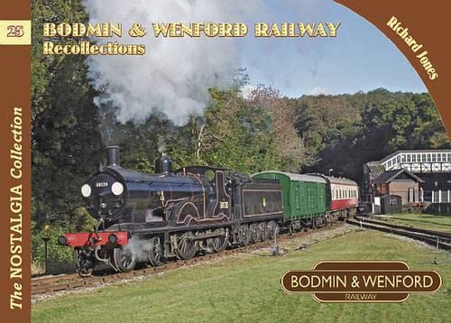 Bodmin & Wenford Railway Recollections: 25 (Railways & Recollections)