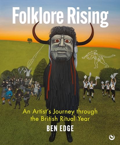 Folklore Rising: An Artist'S Journey Through The British Ritual Year
