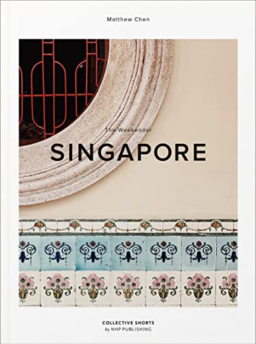 The Weekender : Singapore : 6