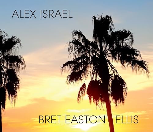 Alex Israel Bret Easton Ellis