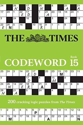 The Times Codeword 15 : 200 Cracking Logic Puzzles