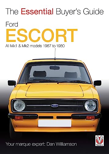 Ford Escort Mk1 & Mk2 : The Essential Buyer's Guide: All Models 1967 to 1980