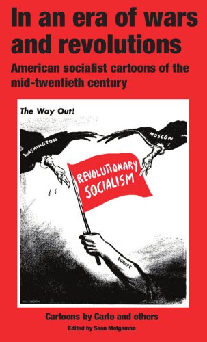 In an Era of Wars and Revolutions : American Socialist Cartoons of the Mid-Twentieth Century