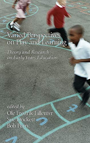 Varied Perspectives on Play and Learning : Theory and Research on Early Years Education