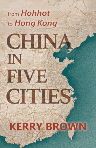 China in Five Cities : from Hohhot to Hong Kong