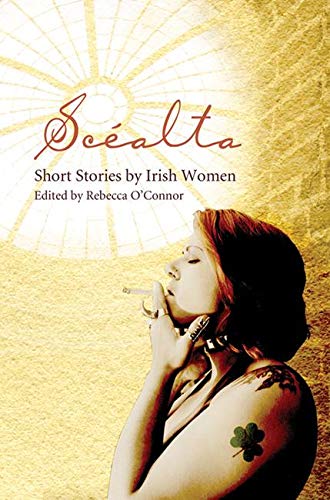 Scealta: Short Stories by Irish Women (Short Stories by Women from Around the World S.)