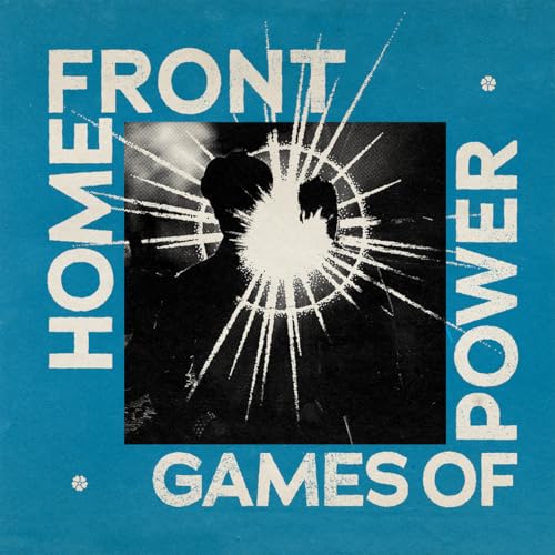 Home Front - Games Of Power [CD]