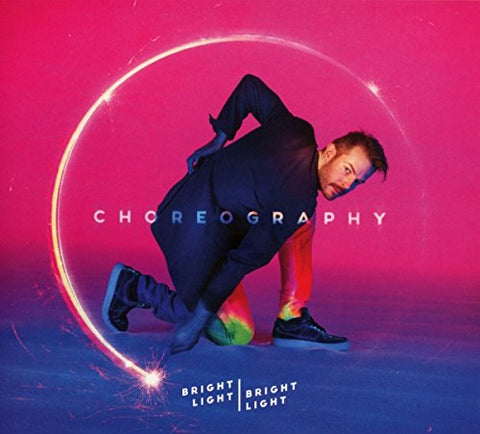 Bright Light Bright Light - Choreography [CD]