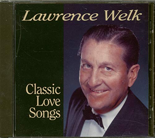 WELK LAWRENCE - CLASSIC LOVE SONGS [CD]