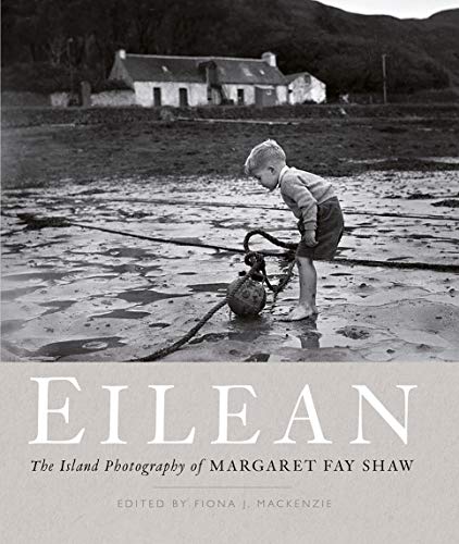 Eilean: The Island Photography of Margaret Fay Shaw