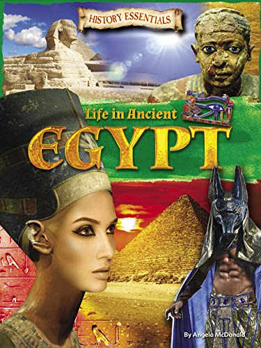 Life In Ancient Egypt (History Essentials): 4