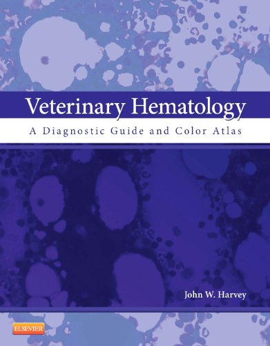 Veterinary Hematology: A Diagnostic Guide and Color Atlas, 1e