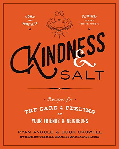 Kindness & Salt : Recipes for the Care and Feeding of Your Friends and Neighbors