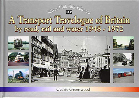 A A Transport Travelogue of Britain by Road, Rail and Water 1948-1972 (Nostalgia Collection)