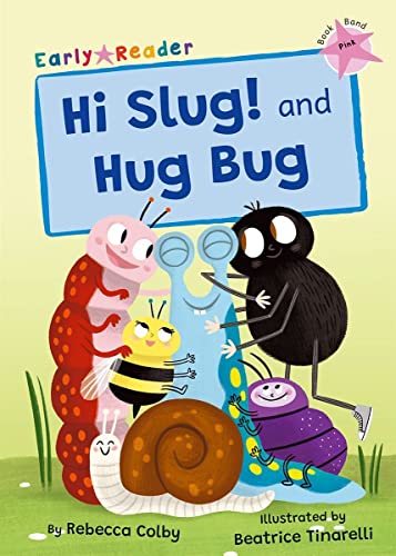 Hi Slug! and Hug Bug: (Pink Early Reader)