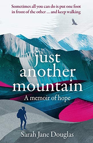 Just Another Mountain: A Memoir of Hope