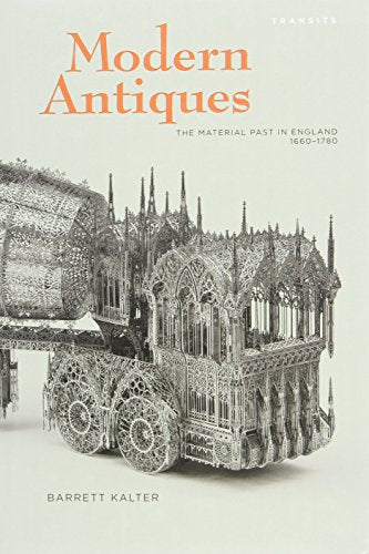 Modern Antiques: The Material Past in England