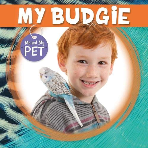 My Budgie (Me and My Pet)