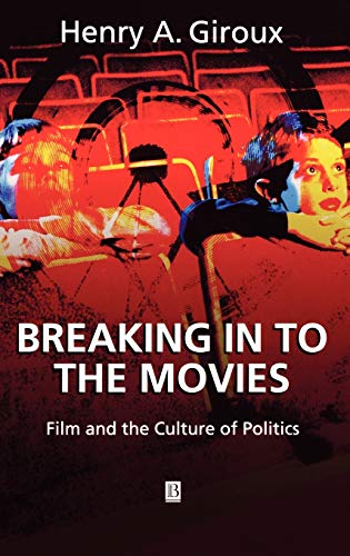 Breaking in to the Movies: Film and the Culture of Politics