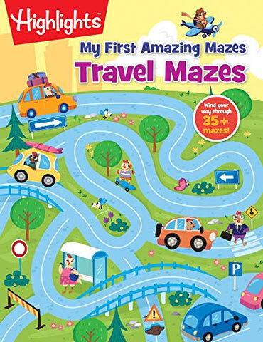 Travel Mazes: Highlights Hidden Pictures (Highlights My First Amazing Mazes)