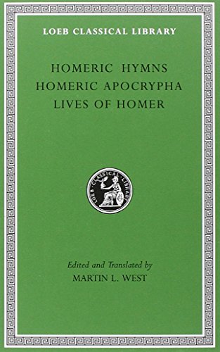 Homeric Hymns. Homeric Apocrypha. Lives of Homer: WITH Homeric Apocrypha AND Lives of Homer (Loeb Classical Library *CONTINS TO info@harvardup.co.uk)