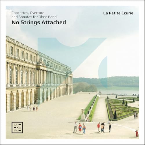 La Petite Ecurie - No Strings Attached. Concertos / Overture And Sonatas For Oboe Band [CD]