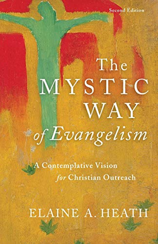 Mystic Way of Evangelism: A Contemplative Vision for Christian Outreach