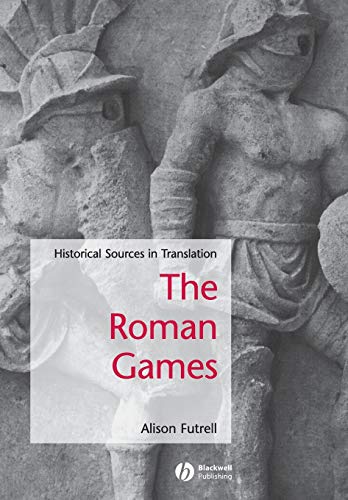 The Roman Games: Historical Sources in Translation