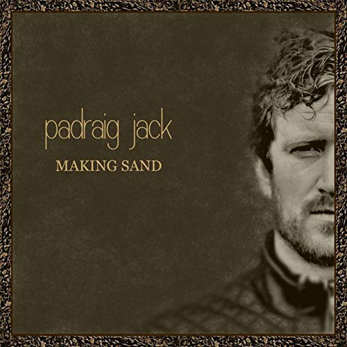 Padraig Jack - Making Sand [CD]