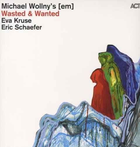 Michael Wollny   Eva Kruse   Erik Schaefer - Wasted & Wanted - Michael Wollny's [em]  [VINYL]