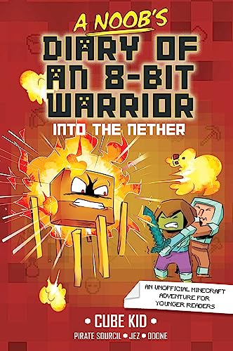 A Noob's Diary of an 8-Bit Warrior: Into the Nether (Volume 2)