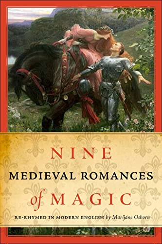 Nine Medieval Romances of Magic : Re-Rhymed in Modern English