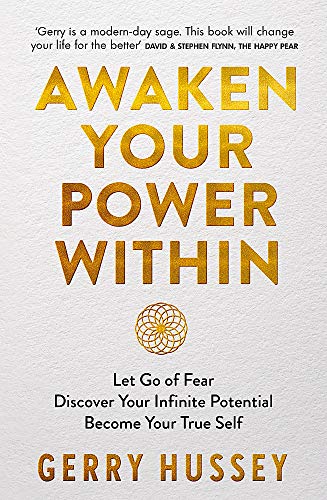 Awaken Your Power Within: Let Go of Fear. Discover Your Infinite Potential. Become Your True Self.