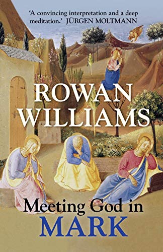 Meeting God in Mark: Reflections For The Season Of Lent