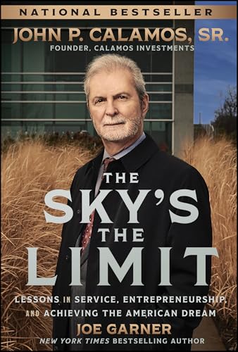 The Sky's the Limit : Lessons in Service, Entrepreneurship and Achieving the American Dream