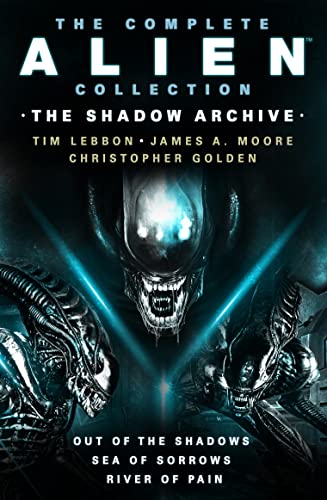 The Complete Alien Collection: The Shadow Saga (Out of the Shadows, Sea of Sorrows, River of Pain)