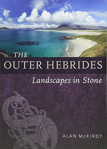 The Outer Hebrides: Landscapes In Stone