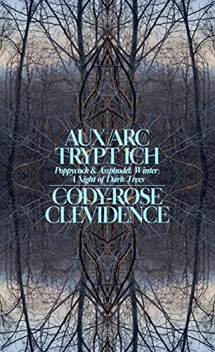 AUX ARK TRYPT ICH: Poppycock and Assphodel; Winter; A Night of Dark Trees