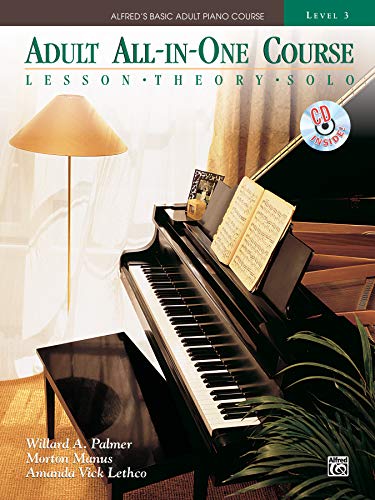 Alfred's Basic Adult All-in-One Course, Bk 3: Lesson * Theory * Technic (Book & CD): Lesson * Theory * Solo, Comb Bound Book & CD (Alfred's Basic Adult Piano Course, Level 3)