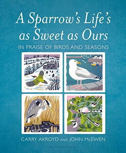 A Sparrow's Life's as Sweet as Ours: In Praise of Birds and Seasons