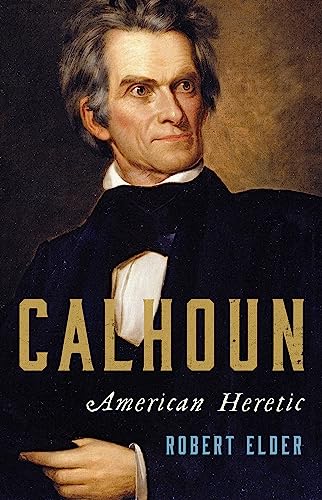 Calhoun : American Heretic