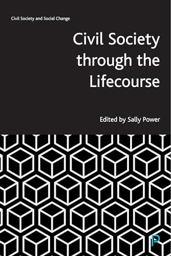 Civil Society through the Lifecourse (Civil Society and Social Change)