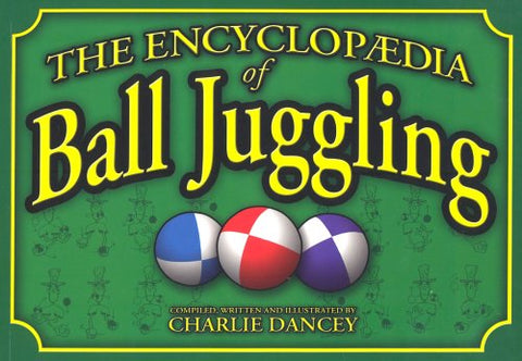 Charlie Dancey's Encyclopaedia of Ball Juggling