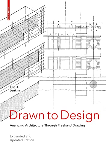 Drawn to Design : Analyzing Architecture Through Freehand Drawing -- Expanded and Updated Edition