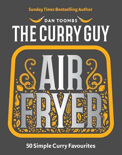 Curry Guy Air Fryer : 50 Simple Curry Favourites