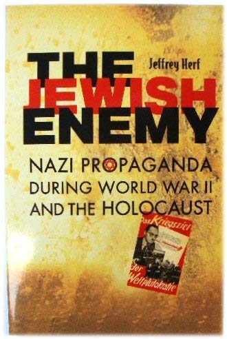 The Jewish Enemy: Nazi Propaganda during World War II and the Holocaust