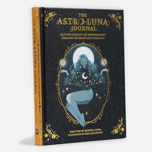The Astro-Luna Journal : Self-Exploration and Empowerment Through the Moon and Astrology