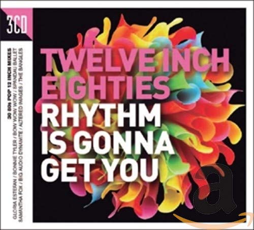 Rhythm Is Gonna Get You - Twelve Inch Eighties - Rhythm Is Gonna Get You [CD]