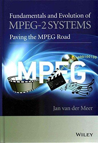Fundamentals and Evolution of MPEG-2 Systems: Paving the MPEG Road